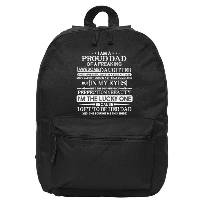 Funny I'm A Proud Lucky Dad Of Awesome Daughter 16 in Basic Backpack