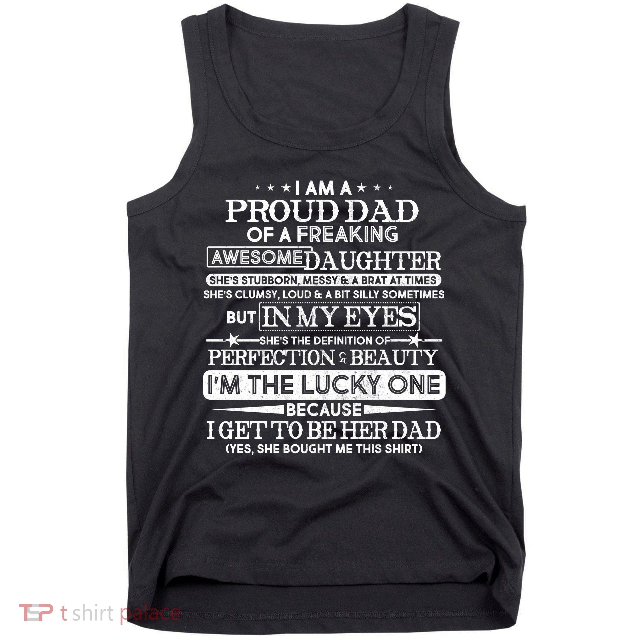 Funny I'm A Proud Lucky Dad Of Awesome Daughter Tank Top