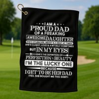 Funny I'm A Proud Lucky Dad Of Awesome Daughter Golf Towel