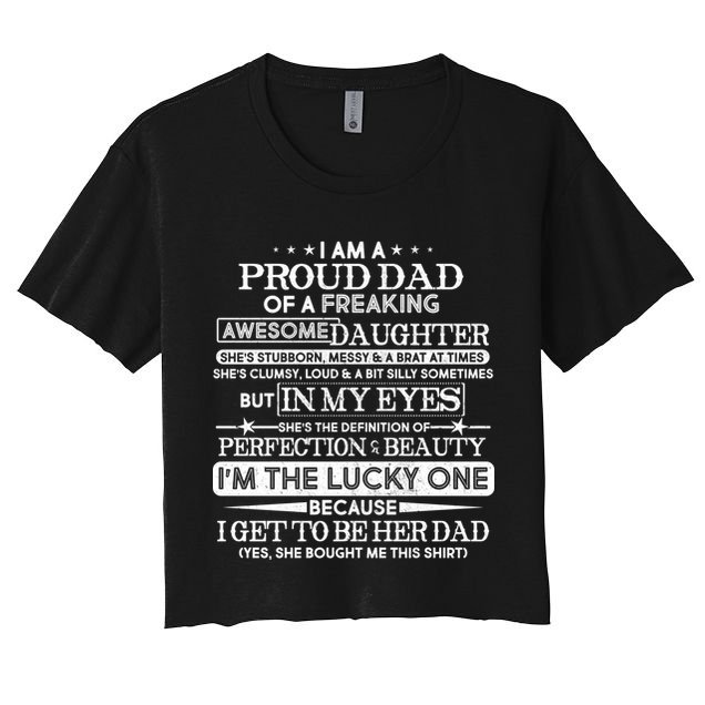 Funny I'm A Proud Lucky Dad Of Awesome Daughter Crop Top