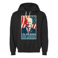 Funny I'm Joe Biden And I Forgot This Message Garment-Dyed Fleece Hoodie