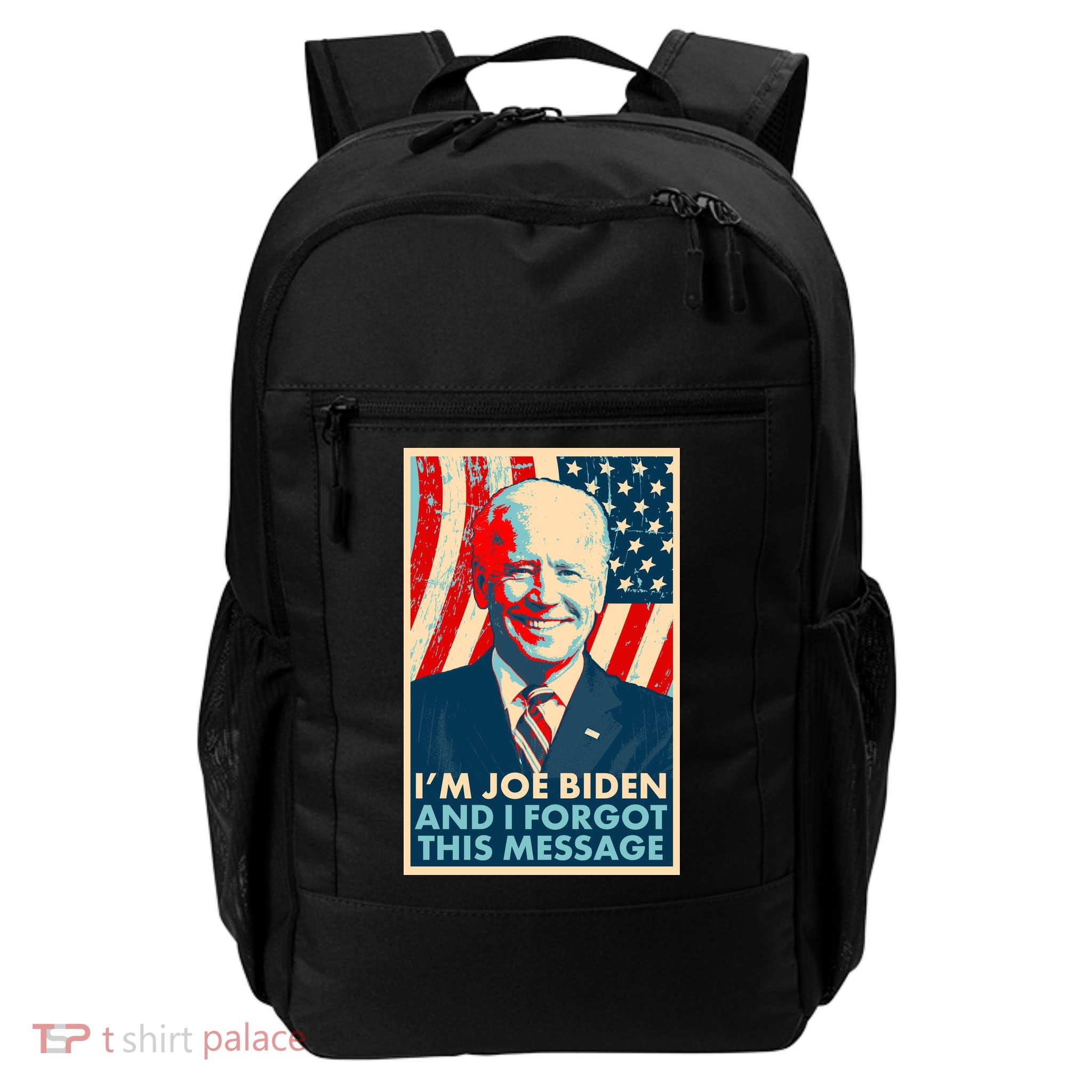 Funny I'm Joe Biden And I Forgot This Message Daily Commute Backpack