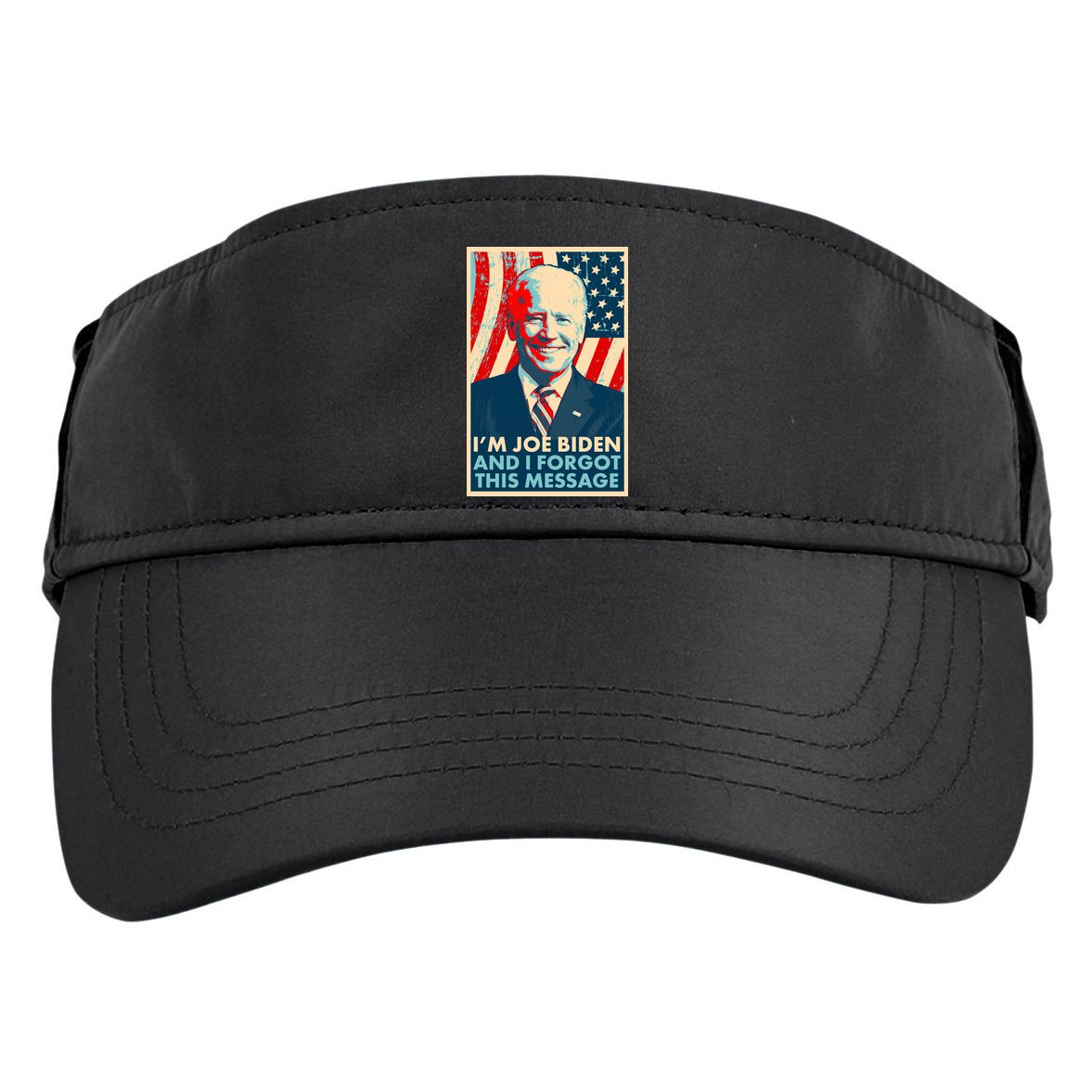 Funny I'm Joe Biden And I Forgot This Message Adult Drive Performance Visor