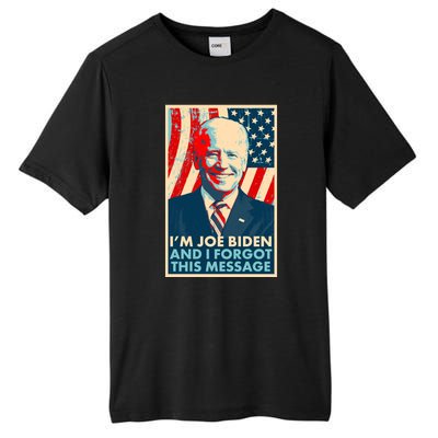 Funny I'm Joe Biden And I Forgot This Message Tall Fusion ChromaSoft Performance T-Shirt