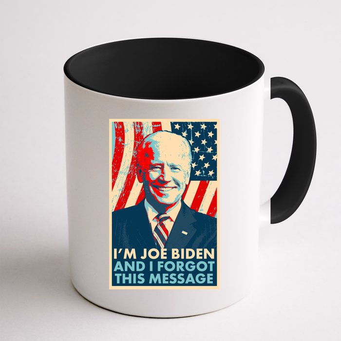 Funny I'm Joe Biden And I Forgot This Message Mug