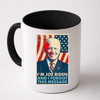 Funny I'm Joe Biden And I Forgot This Message Mug