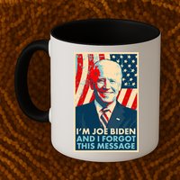 Funny I'm Joe Biden And I Forgot This Message Mug