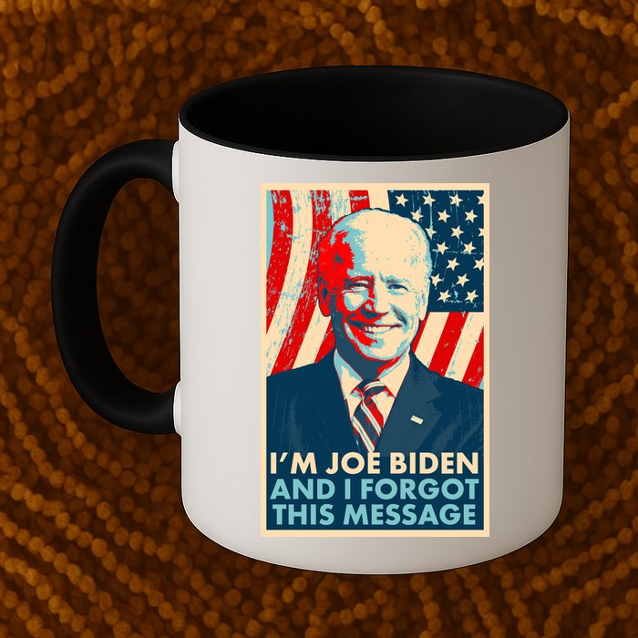 Funny I'm Joe Biden And I Forgot This Message Mug