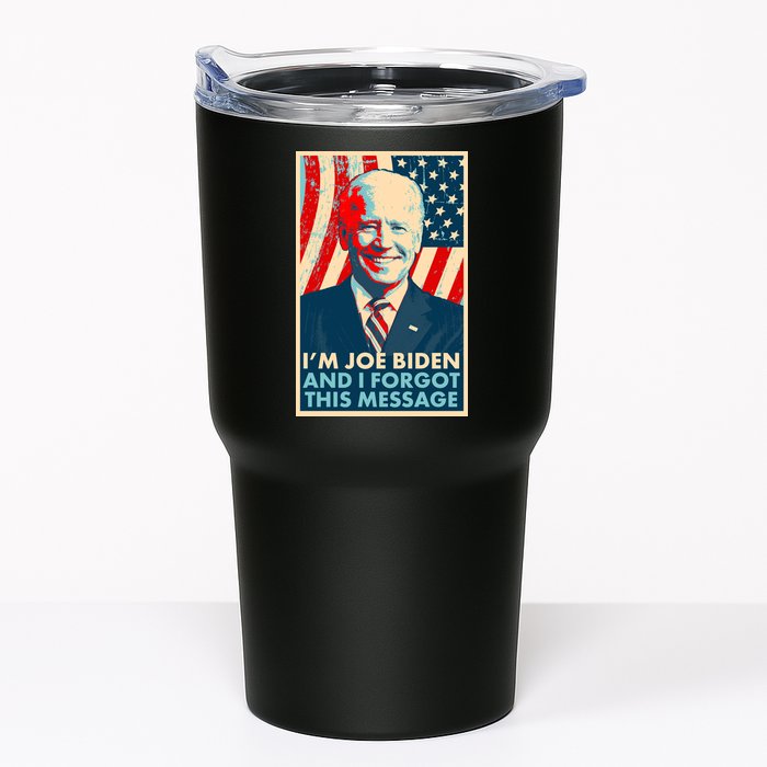 Funny I'm Joe Biden And I Forgot This Message Tumbler