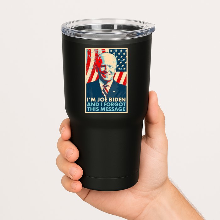 Funny I'm Joe Biden And I Forgot This Message Tumbler