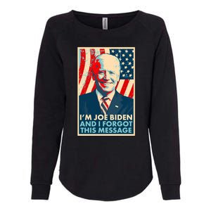 Funny I'm Joe Biden And I Forgot This Message Womens California Wash Sweatshirt