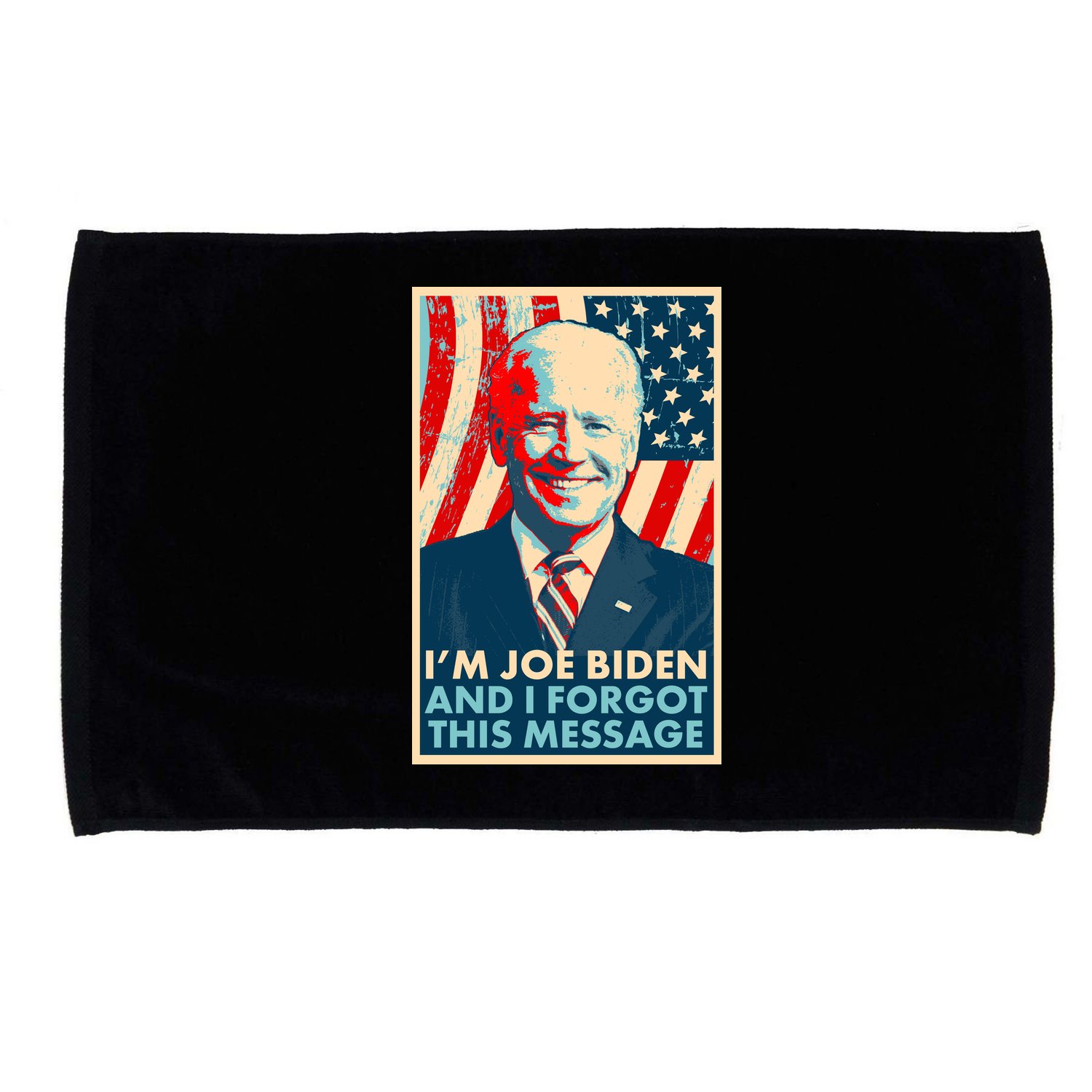 Funny I'm Joe Biden And I Forgot This Message Microfiber Hand Towel