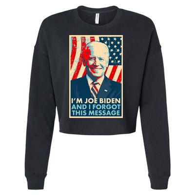 Funny I'm Joe Biden And I Forgot This Message Cropped Pullover Crew