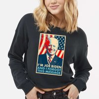 Funny I'm Joe Biden And I Forgot This Message Cropped Pullover Crew