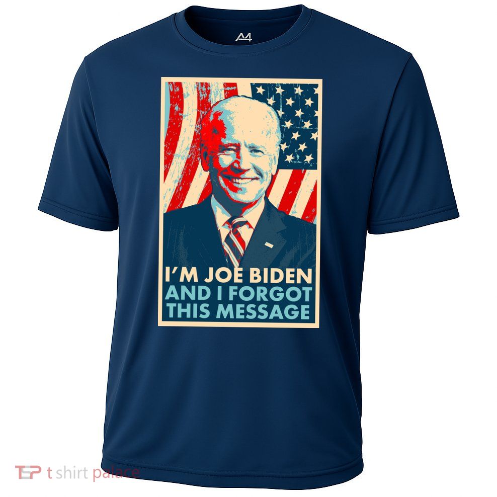 Funny I'm Joe Biden And I Forgot This Message Performance Shirt