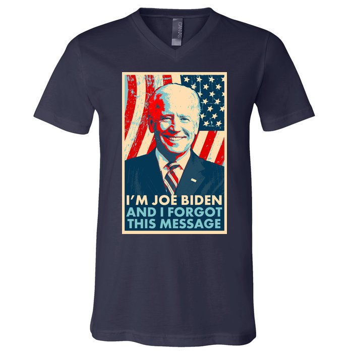 Funny I'm Joe Biden And I Forgot This Message V-Neck T-Shirt