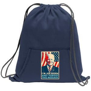 Funny I'm Joe Biden And I Forgot This Message Sweatshirt Cinch Pack Bag