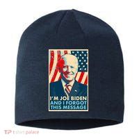 Funny I'm Joe Biden And I Forgot This Message Sustainable Beanie