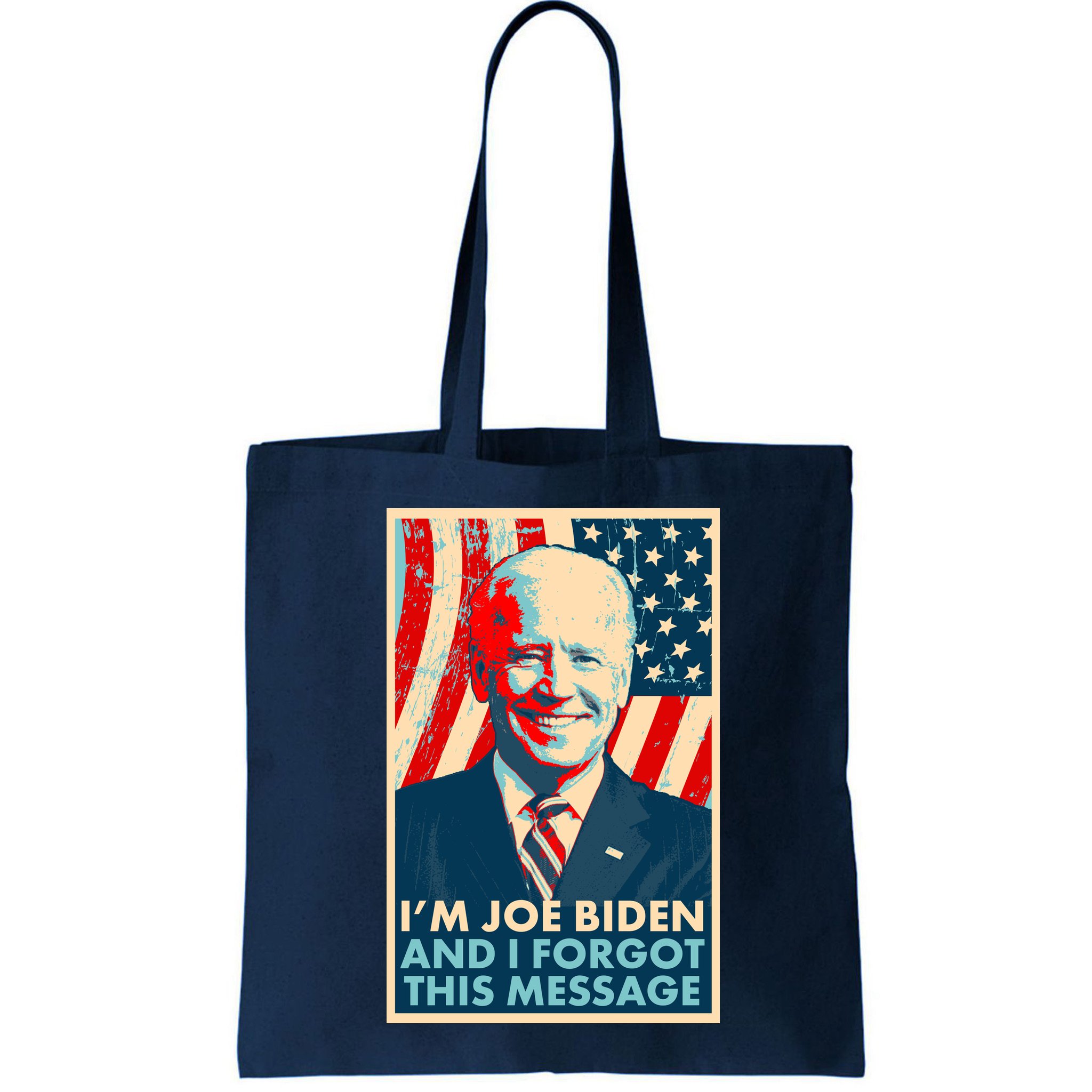 Funny I'm Joe Biden And I Forgot This Message Bag