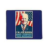 Funny I'm Joe Biden And I Forgot This Message Mousepad