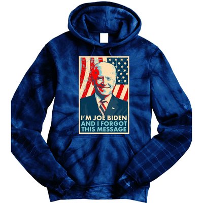 Funny I'm Joe Biden And I Forgot This Message Tie Dye Hoodie