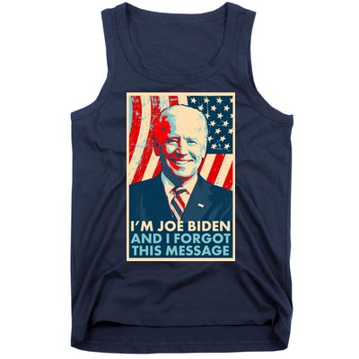Funny I'm Joe Biden And I Forgot This Message Tank Top