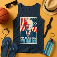 Funny I'm Joe Biden And I Forgot This Message Tank Top