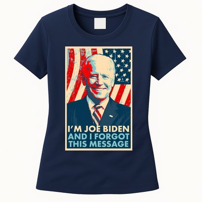 Funny I'm Joe Biden And I Forgot This Message Womens T-Shirt