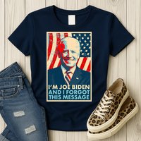 Funny I'm Joe Biden And I Forgot This Message Womens T-Shirt
