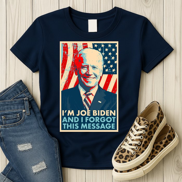 Funny I'm Joe Biden And I Forgot This Message Womens T-Shirt