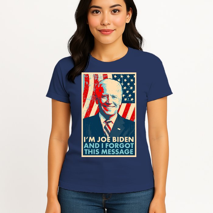 Funny I'm Joe Biden And I Forgot This Message Womens T-Shirt