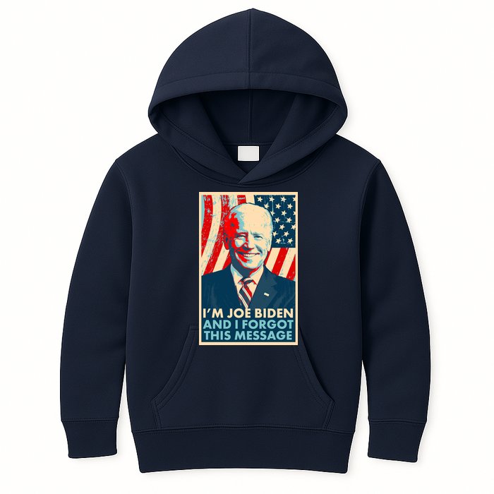 Funny I'm Joe Biden And I Forgot This Message Kids Hoodie