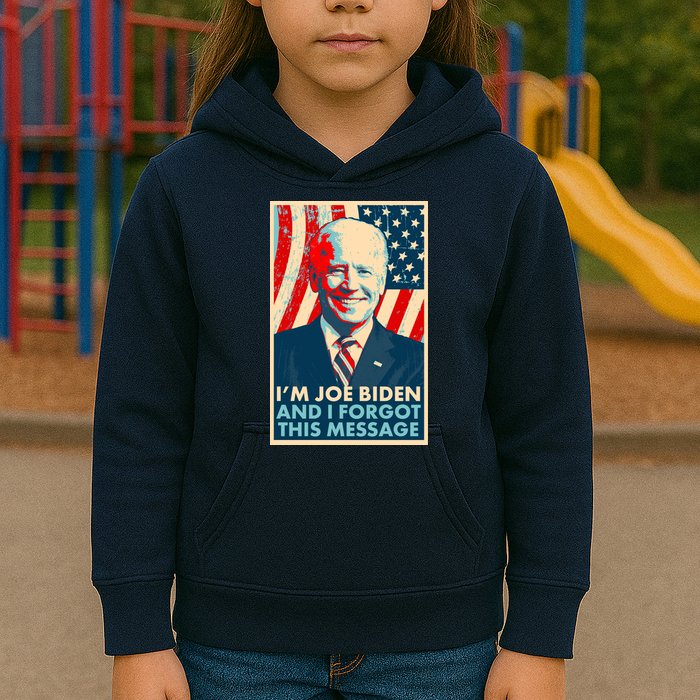 Funny I'm Joe Biden And I Forgot This Message Kids Hoodie