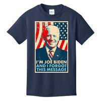 Funny I'm Joe Biden And I Forgot This Message Kids T-Shirt