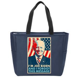 Funny I'm Joe Biden And I Forgot This Message Zip Tote Bag