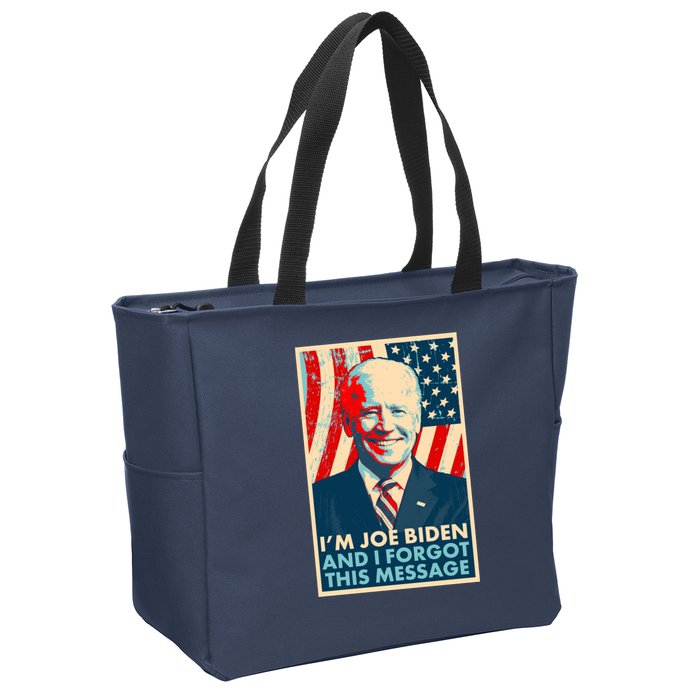 Funny I'm Joe Biden And I Forgot This Message Zip Tote Bag