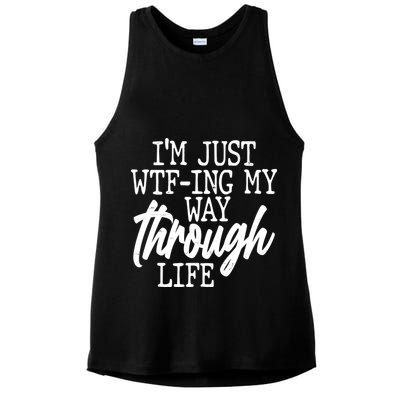 Funny I'm Just WTF-ing My Way Through Life Ladies PosiCharge Tri-Blend Wicking Tank
