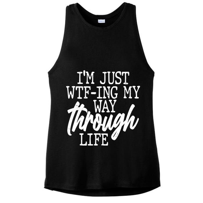 Funny I'm Just WTF-ing My Way Through Life Ladies PosiCharge Tri-Blend Wicking Tank