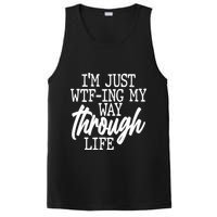Funny I'm Just WTF-ing My Way Through Life PosiCharge Competitor Tank
