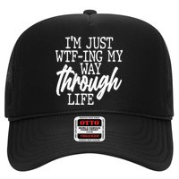 Funny I'm Just WTF-ing My Way Through Life Trucker Hat