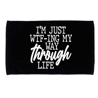 Funny I'm Just WTF-ing My Way Through Life Microfiber Hand Towel