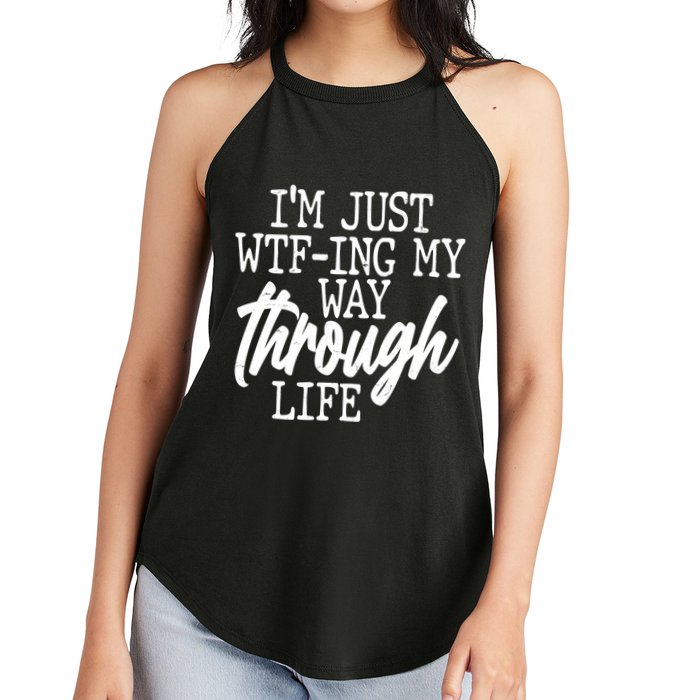 Funny I'm Just WTF-ing My Way Through Life Women's Perfect Tri Rocker Tank
