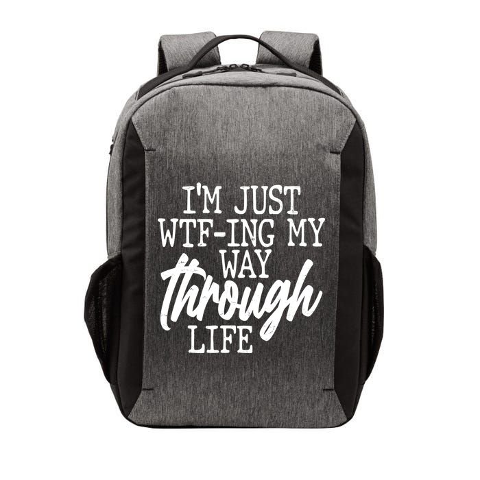 Funny I'm Just WTF-ing My Way Through Life Vector Backpack