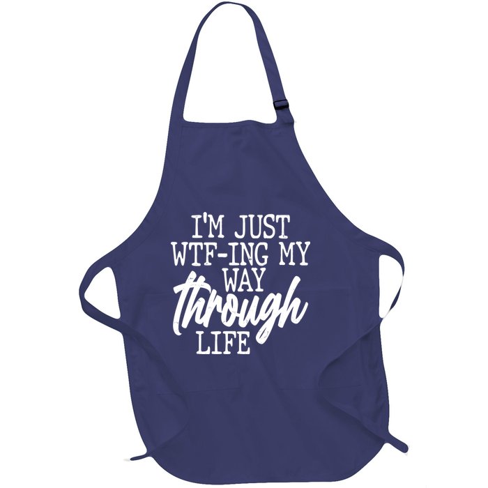 Funny I'm Just WTF-ing My Way Through Life Full-Length Apron With Pockets
