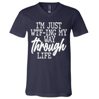 Funny I'm Just WTF-ing My Way Through Life V-Neck T-Shirt