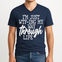 Funny I'm Just WTF-ing My Way Through Life V-Neck T-Shirt