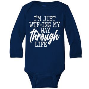 Funny I'm Just WTF-ing My Way Through Life Baby Long Sleeve Bodysuit