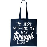 Funny I'm Just WTF-ing My Way Through Life Bag