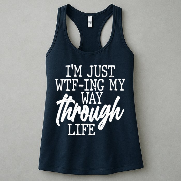 Funny I'm Just WTF-ing My Way Through Life Womens Tank Top