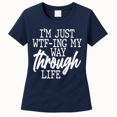 Funny I'm Just WTF-ing My Way Through Life Womens T-Shirt